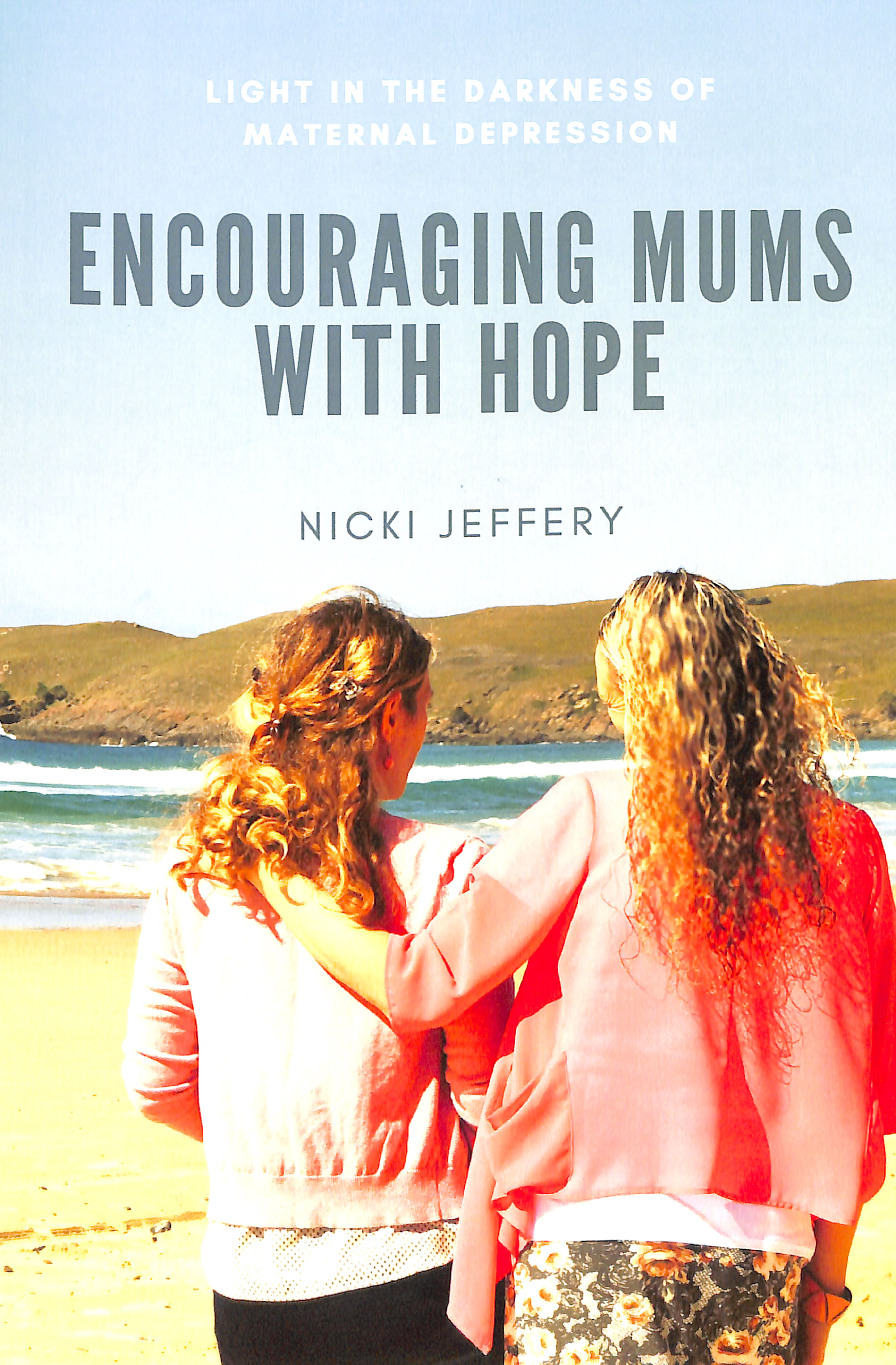 Encouraging Mums With Hope: Light in the Darkness of Maternal Depression