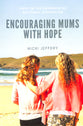Encouraging Mums With Hope: Light in the Darkness of Maternal Depression
