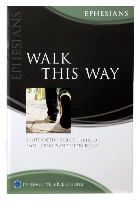 Walk This Way (Ephesians) (Interactive Bible Study Series)
