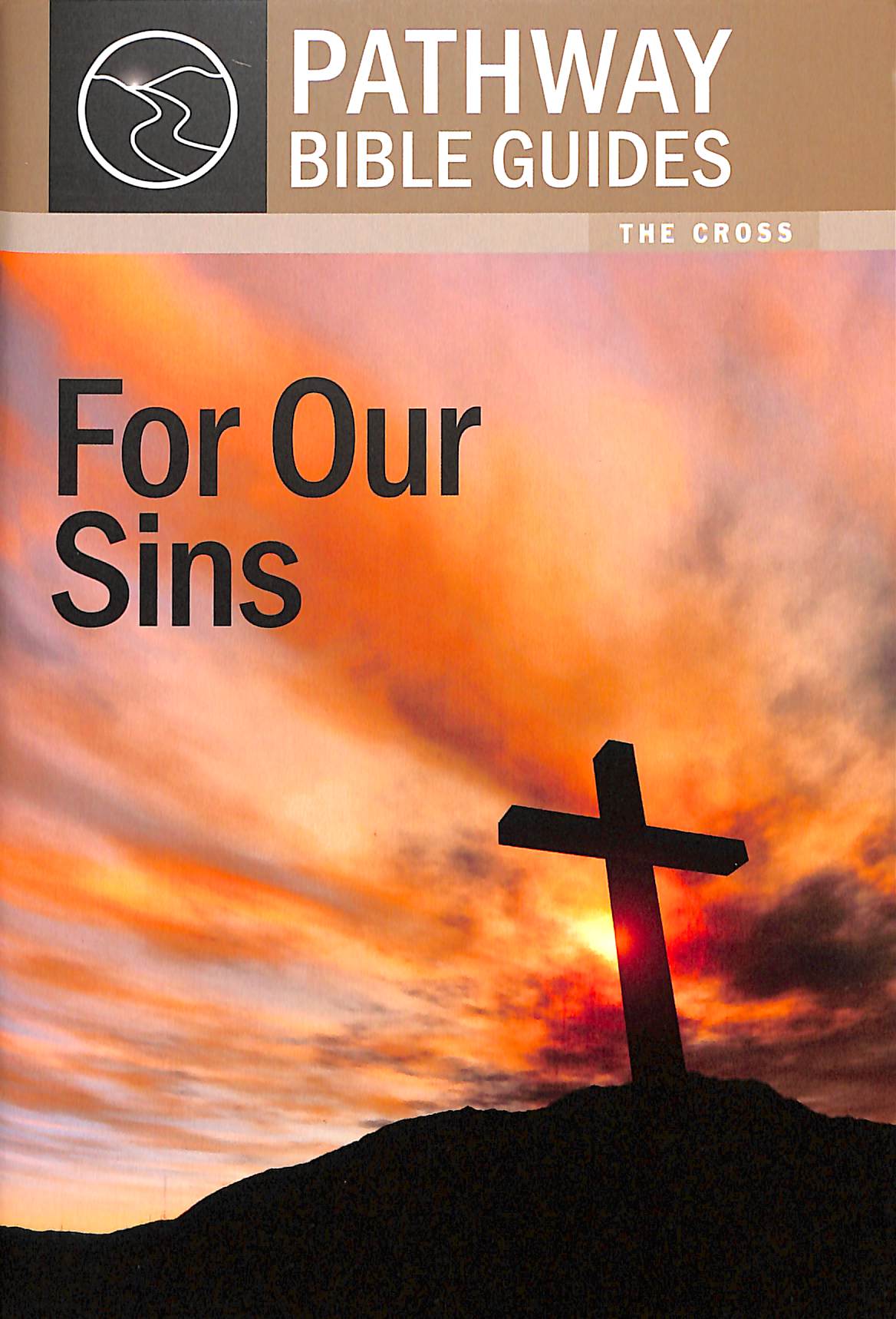 For Our Sins - the Cross (Include Leader's Notes) (Pathway Bible Guides Series)