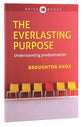 The Everlasting Purpose - Understanding Predestination (Brief Books (Matthias) Series)