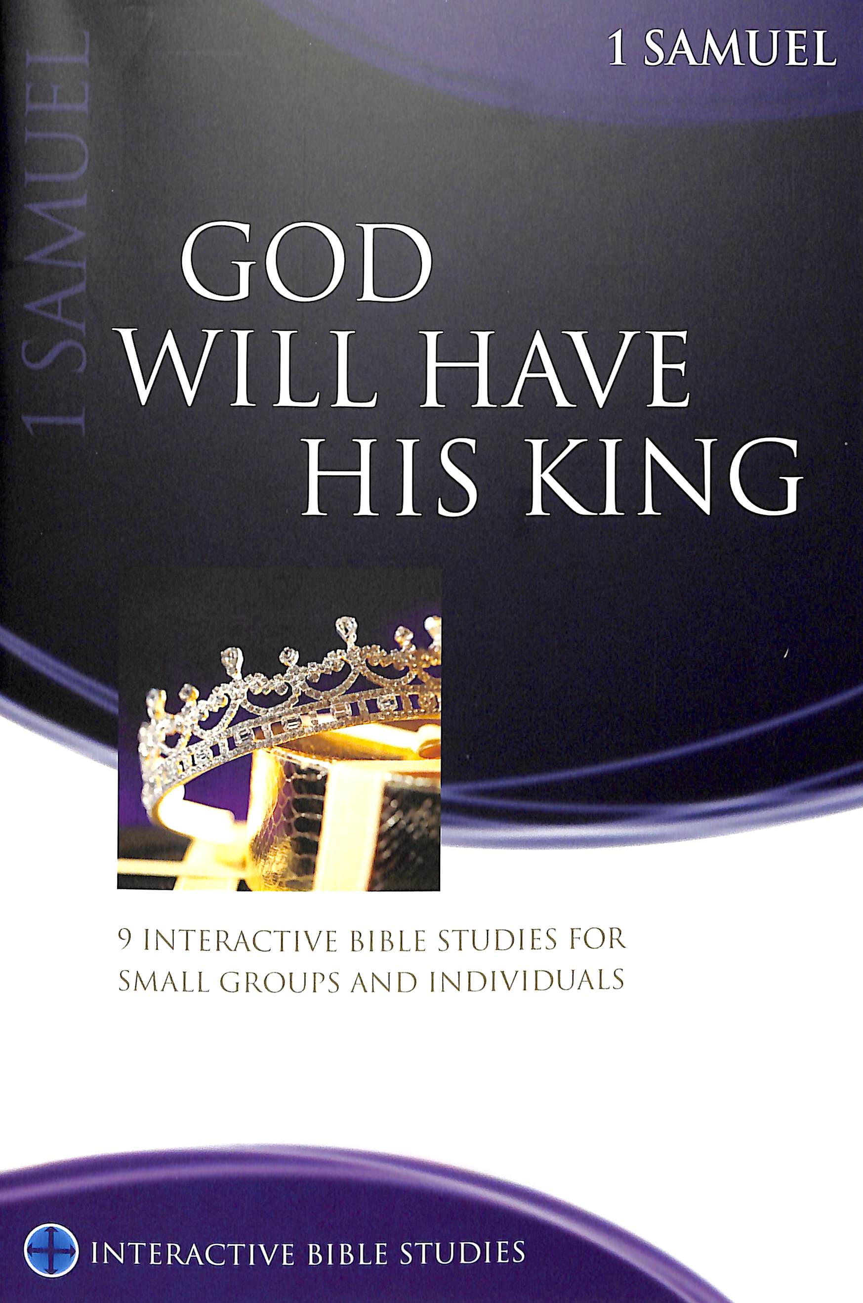 God Will Have His King (1 Samuel) (Interactive Bible Study Series)