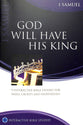 God Will Have His King (1 Samuel) (Interactive Bible Study Series)