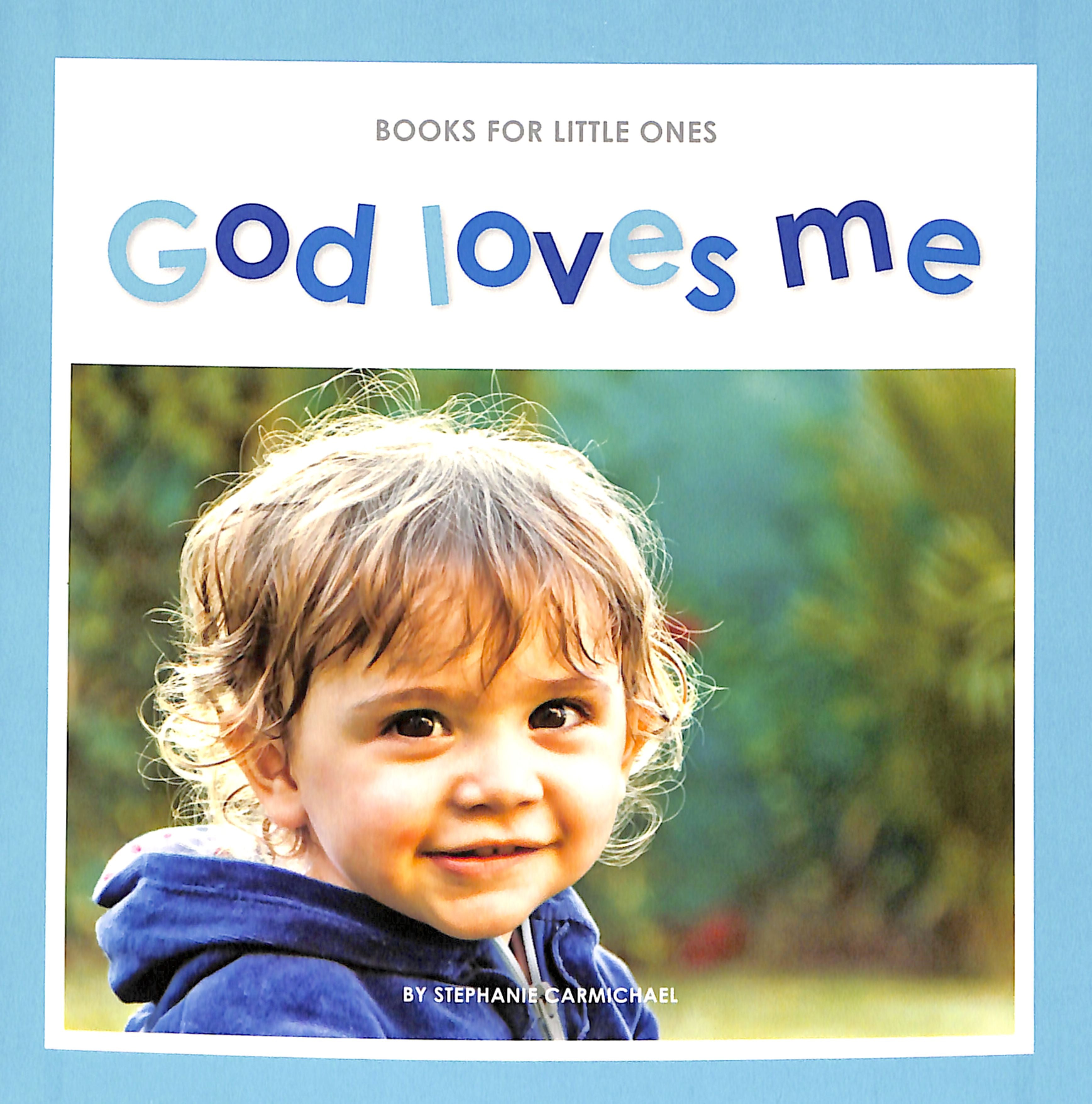 God Loves Me (Books For Little Ones Series)