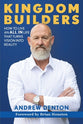 Kingdom Builders: How to Live An All in Life That Turns Vision Into Reality