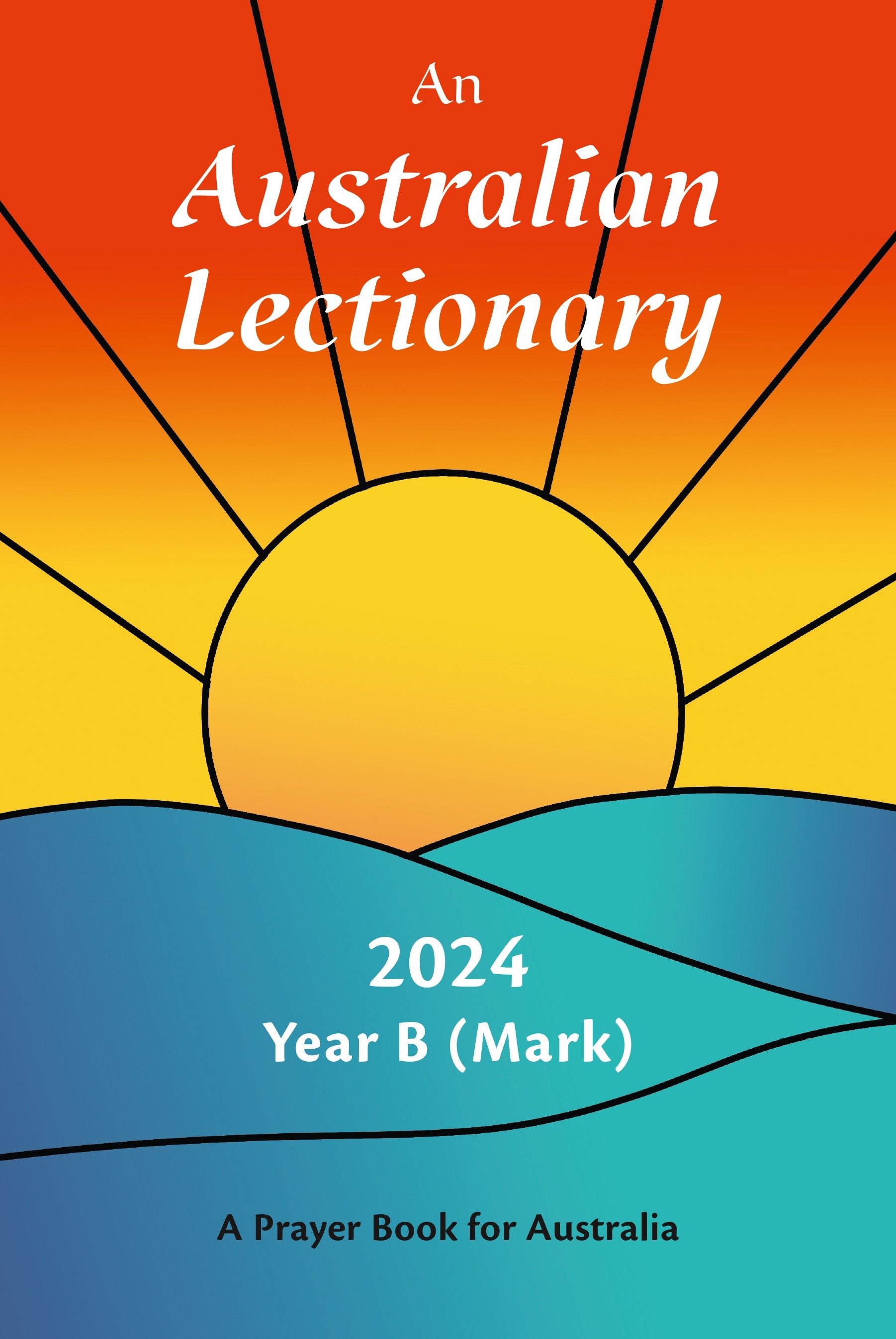2024 Australian Lectionary  (Year B): Anglican Prayer Book For Australia