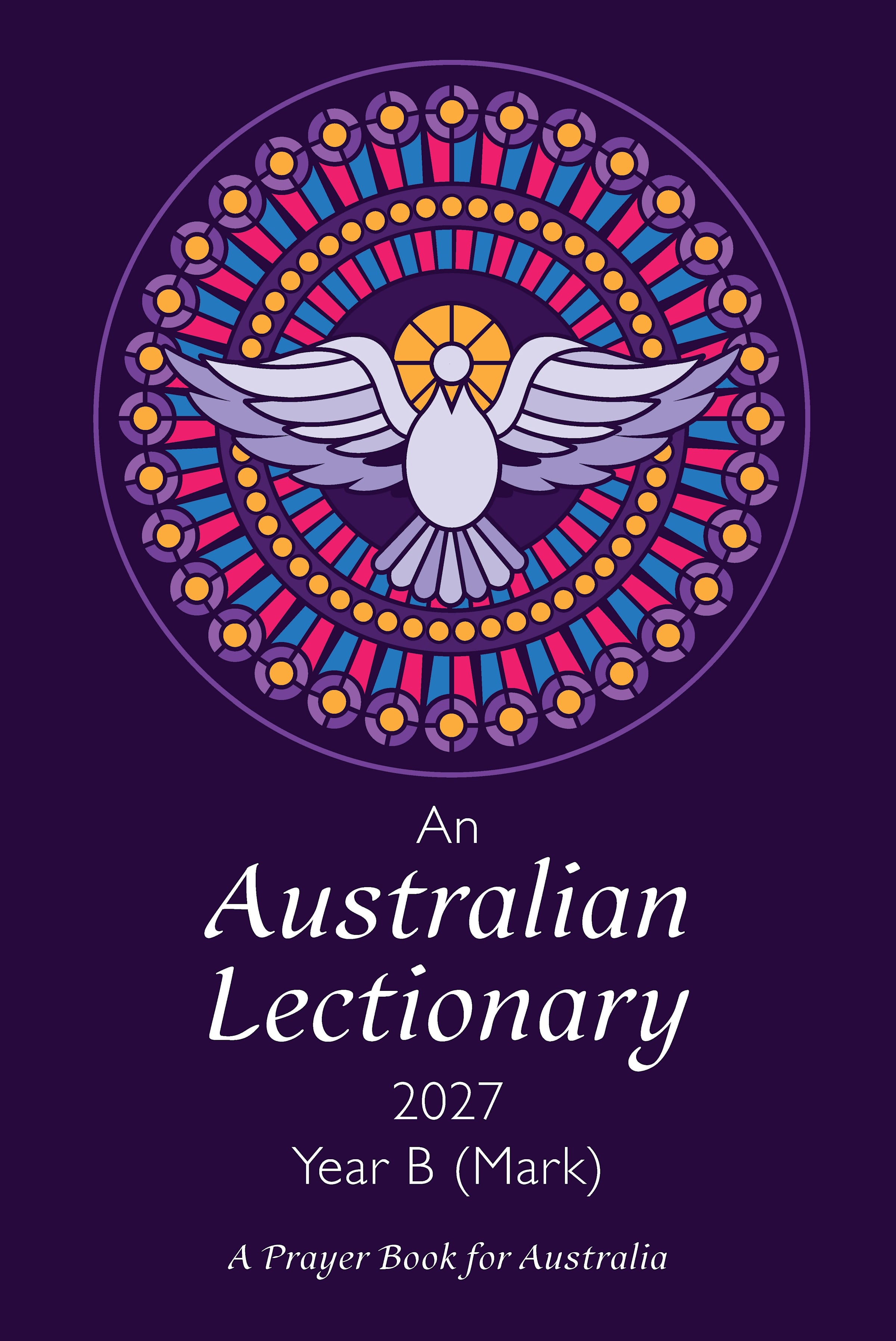 2027 Australian Lectionary (Year B): Anglican Prayer Book For Australia