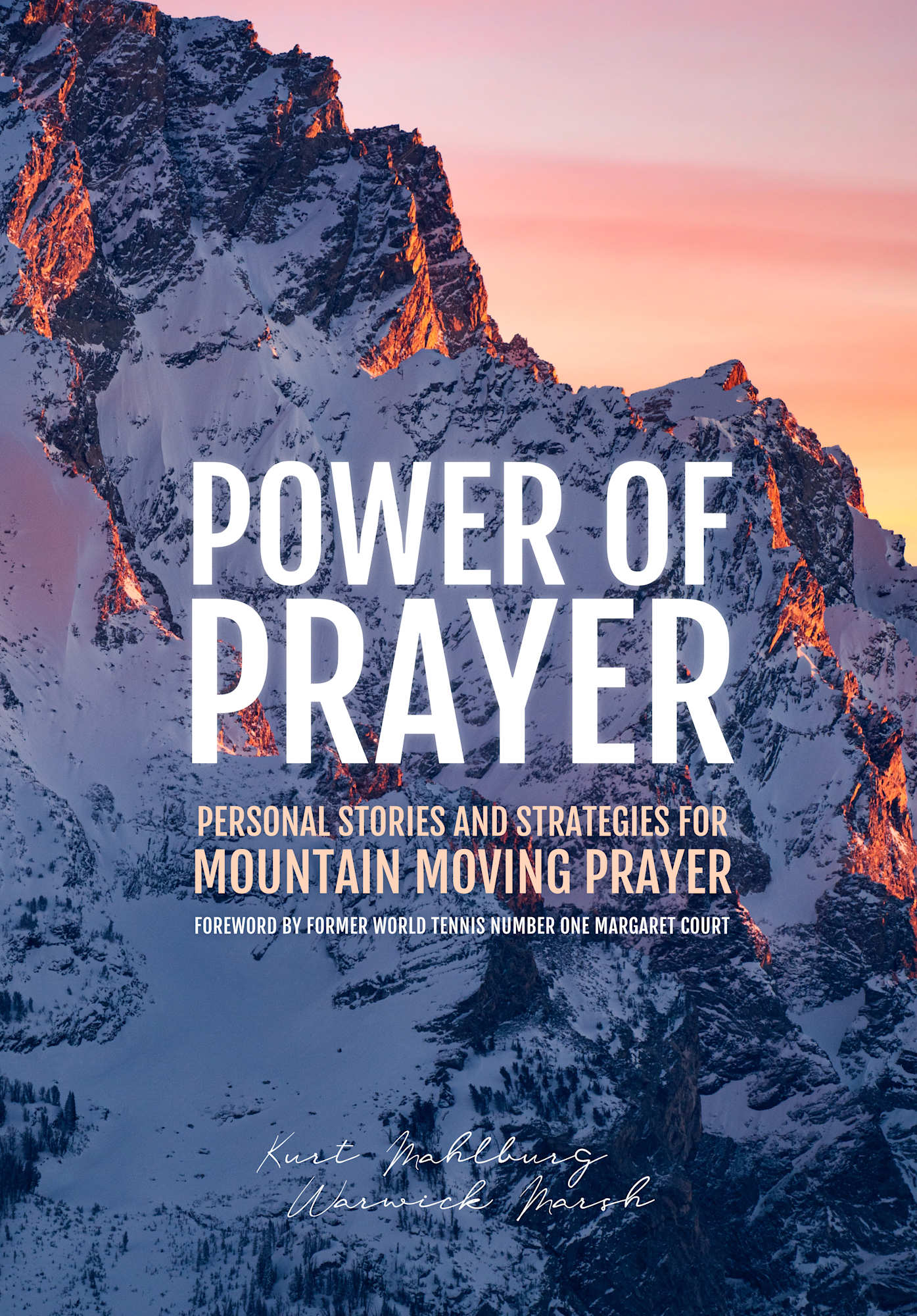Power of Prayer: Personal Stories and Strategies For Mountain Moving Prayer