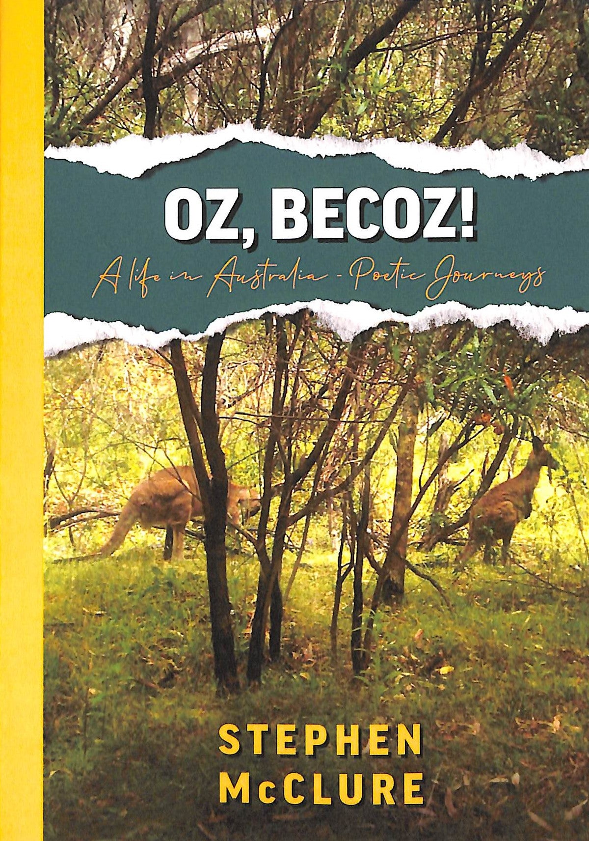 Oz, Becoz!: A Life in Australia - Poetic Journeys