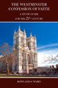 The Westminster Confession of Faith: A Study Guide For the 21St Century