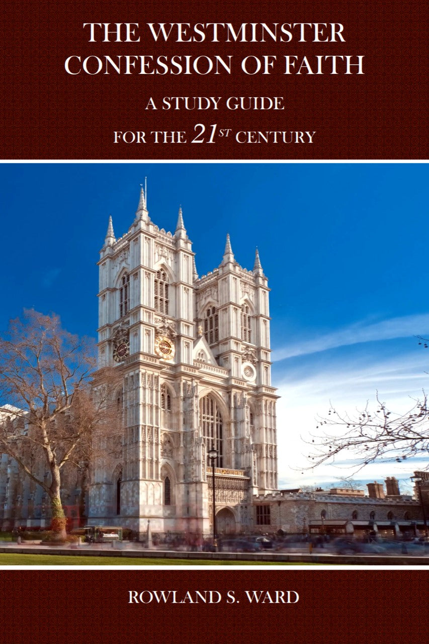 The Westminster Confession of Faith: A Study Guide For the 21St Century