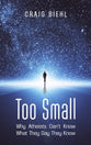 Too Small: Why Atheists Can’t Know What They Say They Know