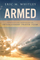 Armed: Principles For Developing An Intercessory Prayer Team (Large Print)