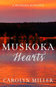 Muskoka Hearts (#03 in Muskoka Romance Series)