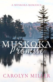 Muskoka Promise (#05 in Muskoka Romance Series)