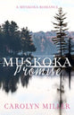 Muskoka Miracle (#06 in Muskoka Romance Series)