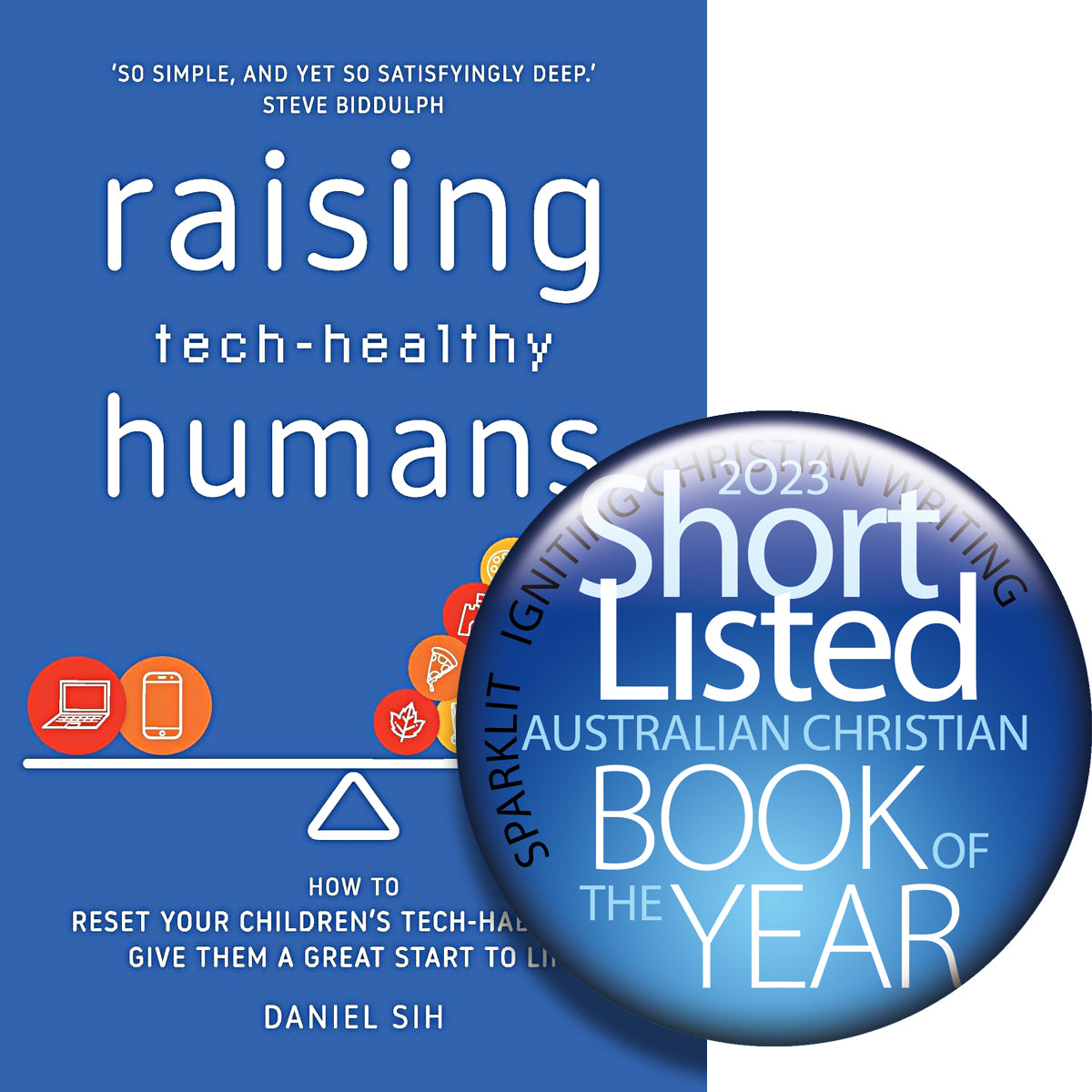 Raising Tech-Healthy Humans: How to Reset Your Children's Tech-Habits and Give Them a Great Start to Life