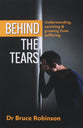 Behind the Tears: Understanding, Surviving & Growing From Suffering.