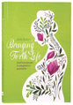 Bringing Forth Life: God's Purposes in Pregnancy and Birth