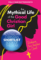 The Mythical Life of the Good Christian Girl: Realising True Freedom in Christ