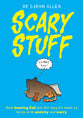 Scary Stuff: How Knowing God and the Way He Made Us Helps With Anxiety and Worry