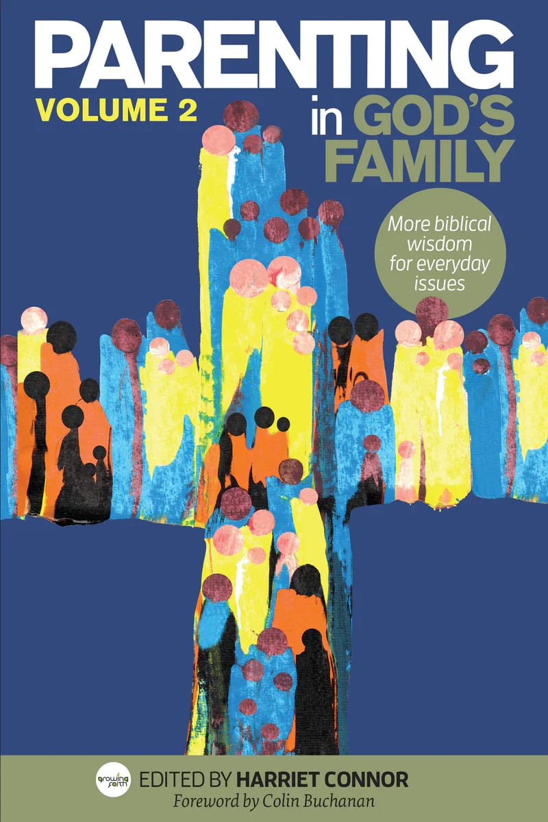 Parenting in God's Family (Vol 2): More Biblical Wisdom for Everyday Issues