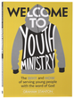 Welcome to Youth Ministry: The WHY and HOW of Serving Young People with the Word of God