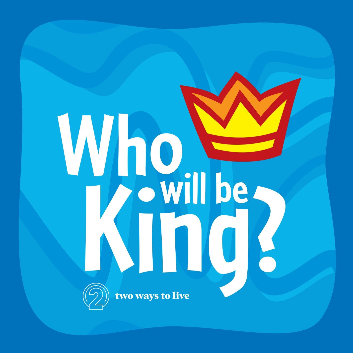 Two Ways to Live For Kids: Who Will Be King?