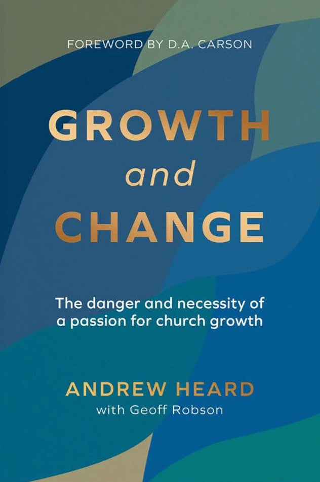 Growth and Change: The Danger and Necessity of a Passion For Church Growth