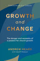 Growth and Change: The Danger and Necessity of a Passion For Church Growth