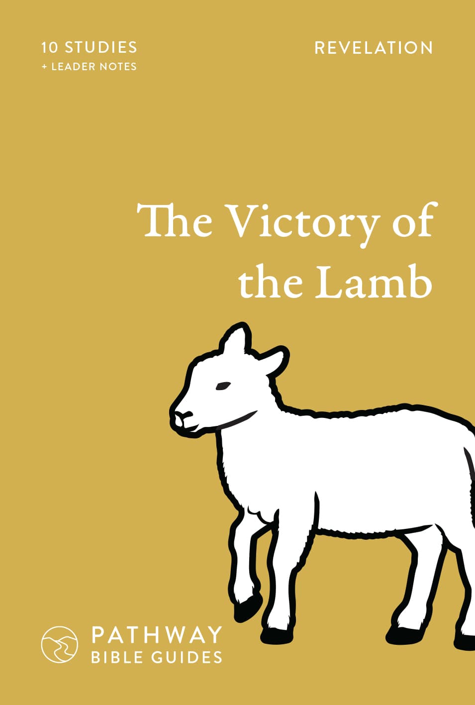 The Victory of the Lamb: Revelation (Pathway Bible Guides Series)