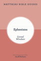 Ephesians (Matthias Bible Guides Series)