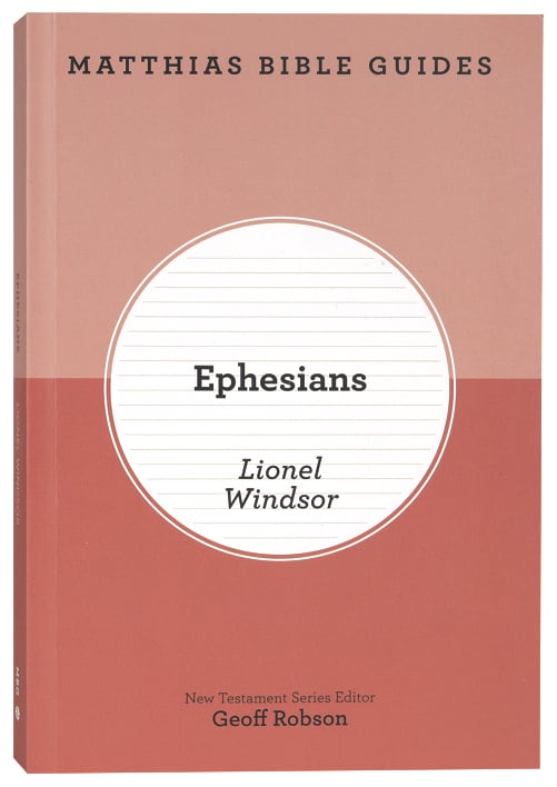 Ephesians (Matthias Bible Guides Series)