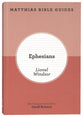 Ephesians (Matthias Bible Guides Series)