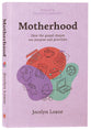 Motherhood: How the Gospel Shapes our Purpose and Priorities