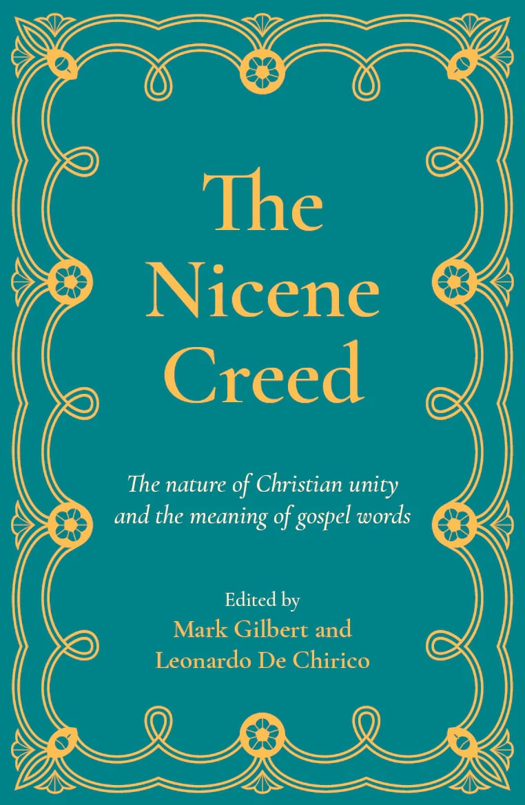 The Nicene Creed: The Nature of Christian Unity and the Meaning of Gospel Words