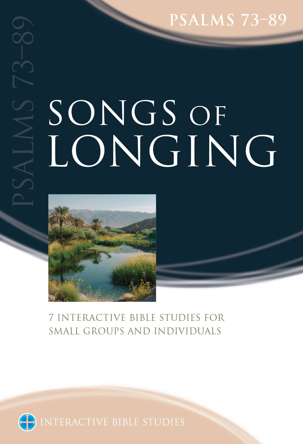 Songs of Longing: Psalms 73-89 (Book Three) (Interactive Bible Study Series)