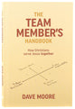 The Team Members Handbook: How Christians Serve Jesus Together