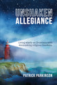 Unshaken Allegiance: Living Wisely as Christians with Diminishing Religious Freedoms