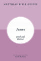 James (Matthias Bible Guides Series)