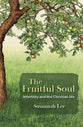 The Fruitful Soul: Infertility and the Christian life