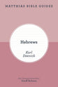 Hebrews (Matthias Bible Guides Series)