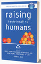 Raising Tech-Healthy Humans - Christian Parenting Edition