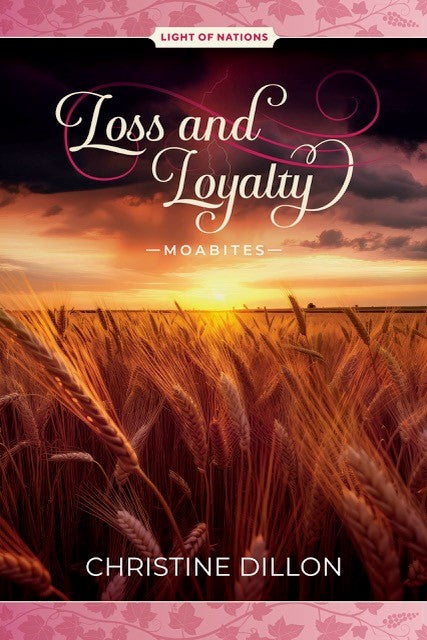 Loss and Loyalty: Moabites (#05 in Light Of Nations Series)