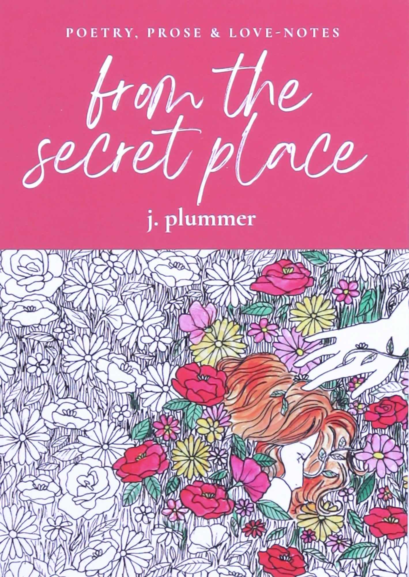From The Secret Place: Poetry, Prose & Love-Notes