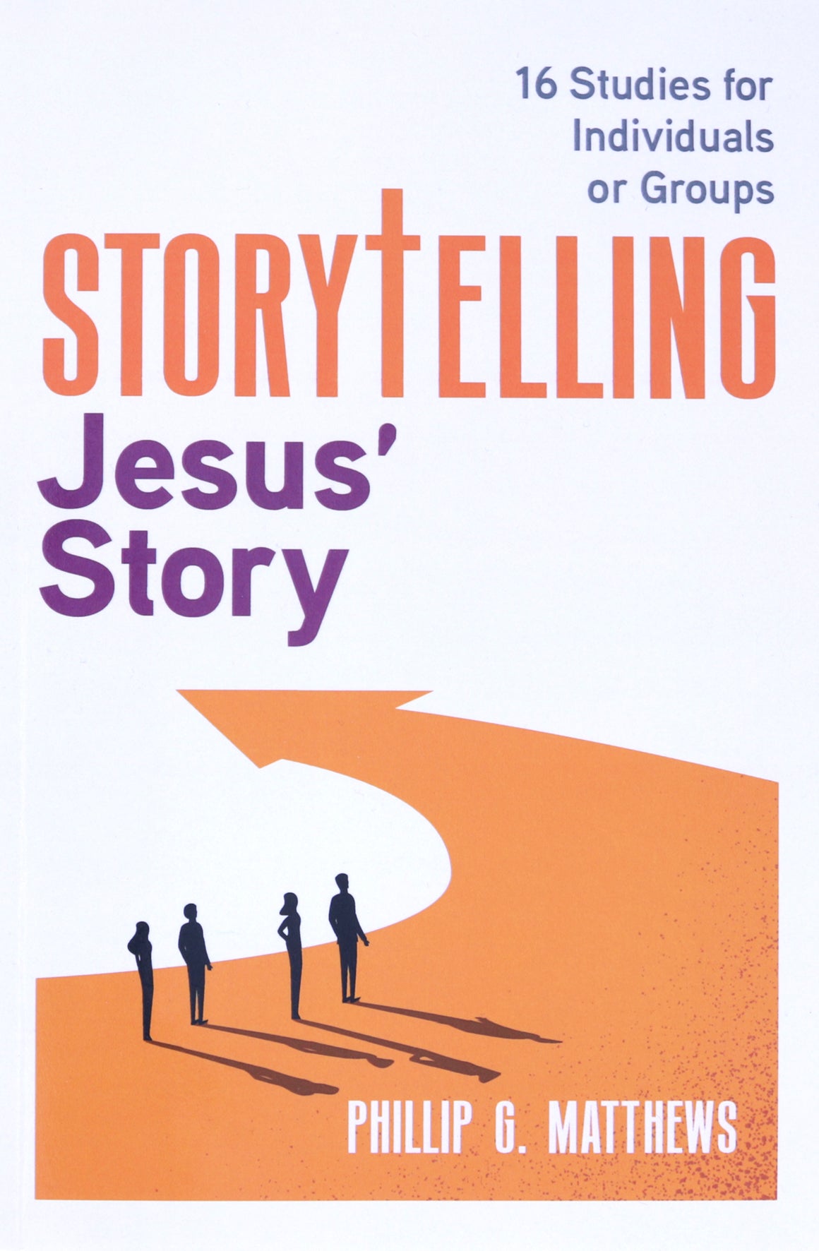 Storytelling Jesus Story: 16 Studies for Individuals or Groups