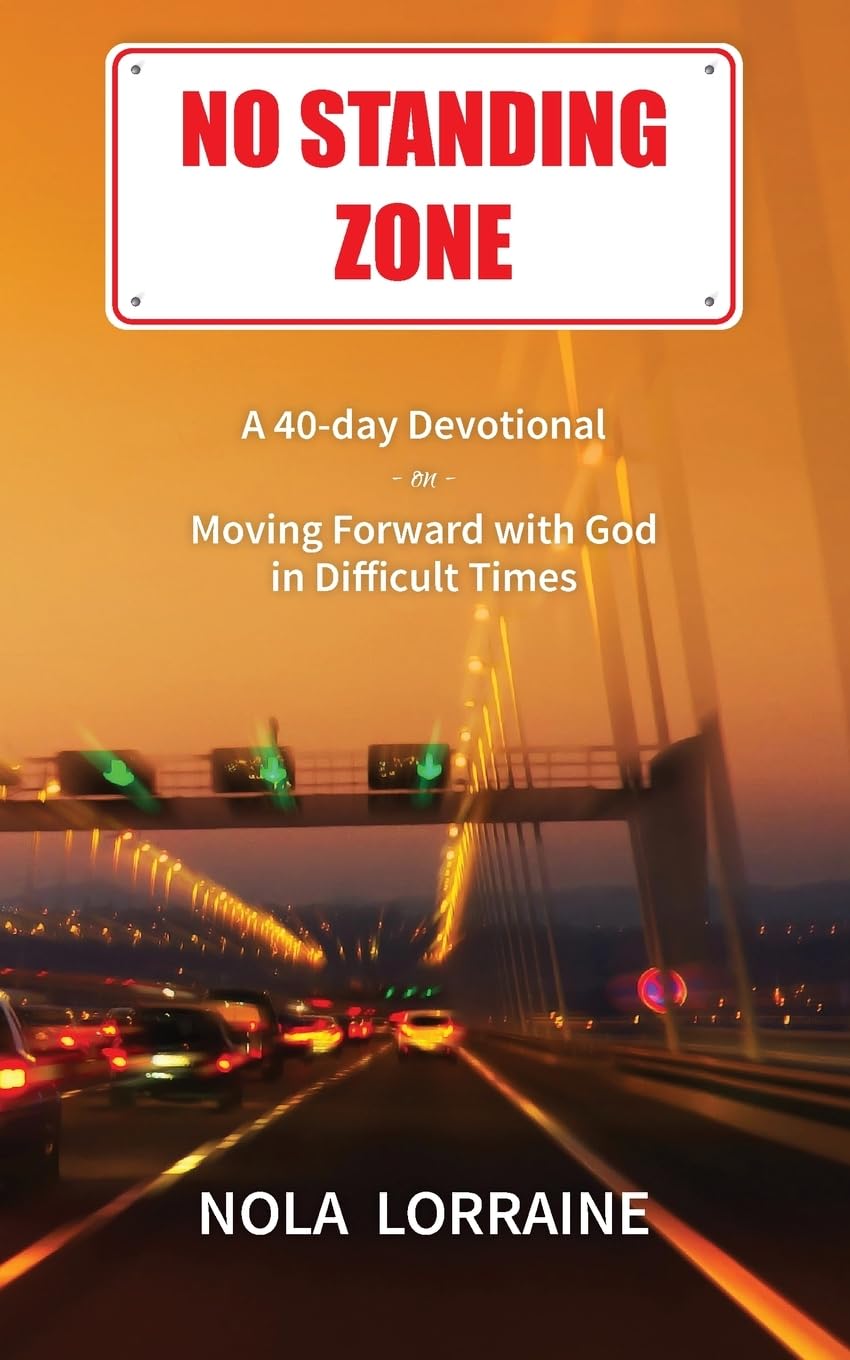 No Standing Zone: A 40-day Devotional on Moving Forward with God in Difficult Times