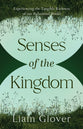 Senses of the Kingdom: Experiencing the Tangible Richness of our Relational World