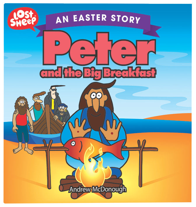 Easter Story: Peter and the Big Breakfast (Lost Sheep Series)