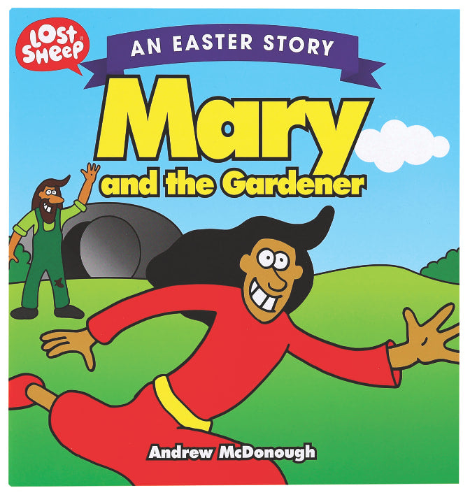 Easter Story: Mary and the Gardener (Lost Sheep Series)